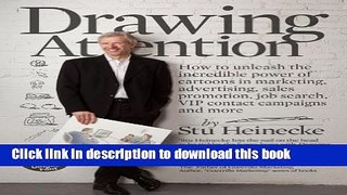 Read Drawing Attention: How to unleash the incredible power of cartoons in marketing, advertising,