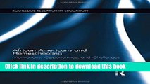Read African Americans and Homeschooling: Motivations, Opportunities and Challenges (Routledge
