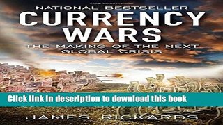Download Currency Wars: The Making of the Next Global Crisis  Ebook Free