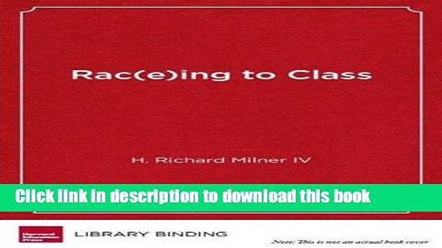 Download Rac(e)ing to Class: Confronting Poverty and Race in Schools and Classrooms Ebook Online