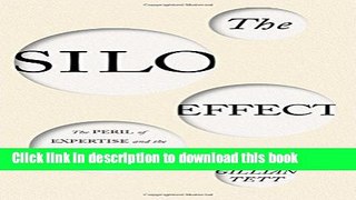 Read The Silo Effect: The Peril of Expertise and the Promise of Breaking Down Barriers  Ebook Free