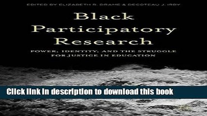 Read Black Participatory Research: Power, Identity, and the Struggle for Justice in Education