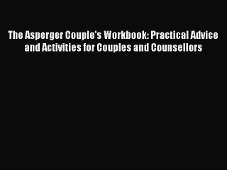 Free Full [PDF] Downlaod  The Asperger Couple's Workbook: Practical Advice and Activities