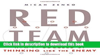 Download Red Team: How to Succeed By Thinking Like the Enemy  Ebook Free