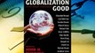 For you Making Globalization Good: The Moral Challenges of Global Capitalism