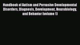 READ book  Handbook of Autism and Pervasive Developmental Disorders Diagnosis Development