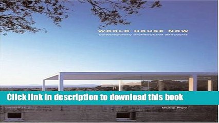 Download Video: Read Book World House Now: Contemporary Architectural Directions (Universe Architecture Series)