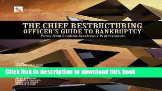 Read The Chief Restructuring Officer s Guide to Bankruptcy: Views from Leading Insolvency