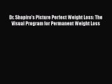 Free Full [PDF] Downlaod  Dr. Shapiro's Picture Perfect Weight Loss: The Visual Program for