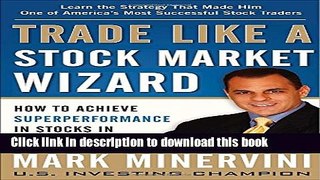 Read Trade Like a Stock Market Wizard: How to Achieve Super Performance in Stocks in Any Market