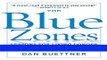 Read Books The Blue Zones: Lessons for Living Longer From the People Who ve Lived the Longest