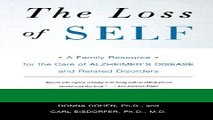 Read Books The Loss of Self: A Family Resource for the Care of Alzheimer s Disease and Related