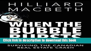 Read When the Bubble Bursts: Surviving the Canadian Real Estate Crash  Ebook Free