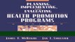 Read Books Planning, Implementing, and Evaluating Health Promotion Programs: A Primer (3rd