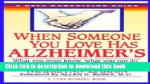 Read When Someone You Love Has Alzheimer s: What You Must Know, What You Can Do, and What You