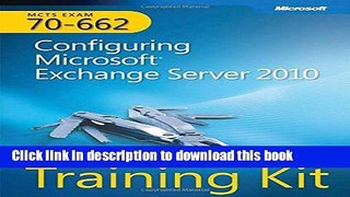 Read Self-Paced Training Kit (Exam 70-662) Configuring Microsoft Exchange Server 2010 (MCTS) Ebook