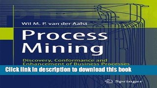 Read Process Mining: Discovery, Conformance and Enhancement of Business Processes Ebook Free