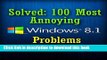 Read Solved: 100 Most Annoying Windows 8.1 Problems (Windows 8.1 Tips and Tricks) Ebook Free