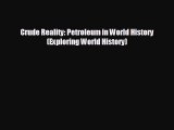 Enjoyed read Crude Reality: Petroleum in World History (Exploring World History)