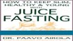Read Books How to Keep Slim, Healthy and Young with Juice Fasting PDF Free