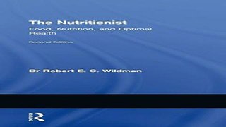Read Books The Nutritionist: Food, Nutrition, and Optimal Health, 2nd Edition ebook textbooks