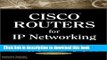 Read Cisco Routers for IP Networking Black Book: A Practical in Depth Guide for Configuring Cisco
