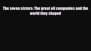 Enjoyed read The seven sisters: The great oil companies and the world they shaped