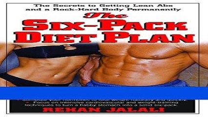 Read Books The Six-Pack Diet Plan: The Secrets to Getting Lean Abs and a Rock-Hard Body