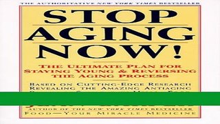 Read Books Stop Aging Now!: Ultimate Plan for Staying Young and Reversing the Aging Process, The