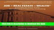 Read Job + Real Estate = Wealth: A Guide to Part-Time Residential Property Investing  Ebook Free