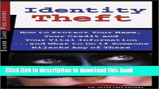 [PDF] Identity Theft: How to Protect Your Name, Your Credit and Your Vital Information, and What