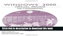 Read Windows 2000 Virtual Private Networking (VPN) Ebook Free