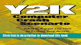 [PDF] Y2K Computer Crash Scenario: What To Expect And How To Protect Your Assets, Your Credit, And