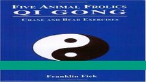 Download Books Five Animal Frolics Qi Gong: Crane and Bear Exercises ebook textbooks