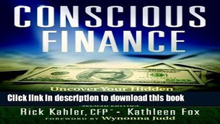 [PDF] Conscious Finance: Uncover Your Hidden Money Beliefs and Transform the Role of Money in Your