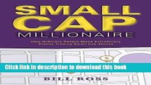 [PDF] Small Cap Millionaire: How ordinary people make extrodinary profits trading small cap stocks