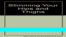 Download Books Slimming Your Hips and Thighs PDF Online