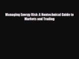 For you Managing Energy Risk: A Nontechnical Guide to Markets and Trading