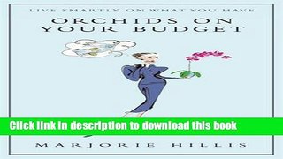 [PDF] Orchids on Your Budget: Live Smartly on What You Have Read Online