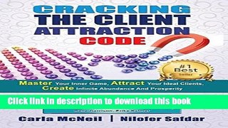 [PDF] Cracking The Client Attraction Code: Master Your Inner Game, Attract Your Ideal Clients,