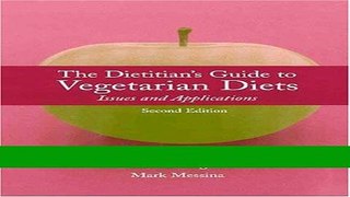 Read Books The Dietitian s Guide to Vegetarian Diets: Issues and Applications E-Book Free