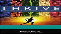 Read Books Thrive: A Guide to Optimal Health   Performance Through Plant-Based Whole Foods E-Book