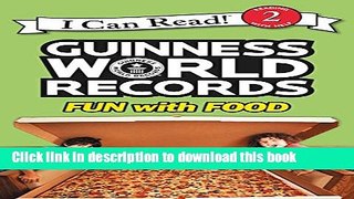 [PDF] Guinness World Records: Fun with Food (I Can Read Level 2) Read Online