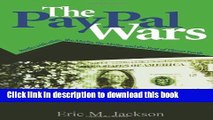 [PDF] The PayPal Wars: Battles with eBay, the Media, the Mafia, and the Rest of Planet Earth Read