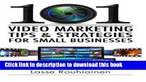 [PDF] 101 Video Marketing Tips and Strategies for Small Businesses Read Online