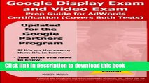[PDF] Google Display Exam and Video Exam Prep Guide for AdWords Certification: (Covers Both Test)