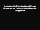 Popular book Reaping the Wind: How Mechanical Wizards Visionaries and Profiteers Helped Shape