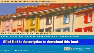 Read Buying to Rent: The Key to Your Financial Freedom (Financial Times Series)  Ebook Free