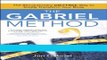 Read Books The Gabriel Method: The Revolutionary DIET-FREE Way to Totally Transform Your Body