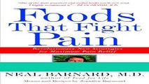 Read Books Foods That Fight Pain: Revolutionary New Strategies for Maximum Pain Relief Ebook PDF